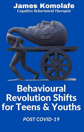 Behavioural Revolution Shifts for Teens & Youths: Post COVID-19 by James Komolafe